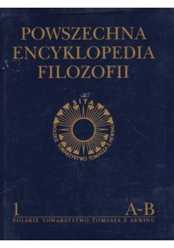 Powszechna Encyklopedia Filozofii Tom 1 A  B