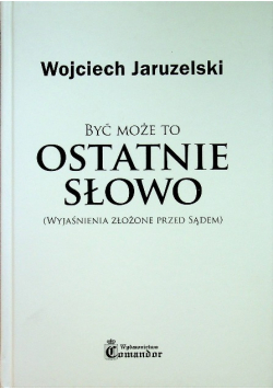 Być może to ostatnie słowo