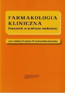 Farmakologia kliniczna. Znaczenie w praktyce medycznej