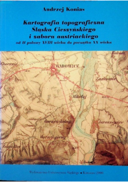 Kartografia topograficzna Śląska Cieszyńskiego i zaboru austriackiego