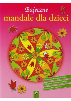 Bajeczne mandale dla dzieci Kwiaty