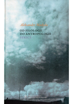 Madyda Aleksander - Od filologii do antropologii