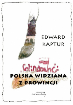 Kaptur Edward - Polska widziana z prowincji