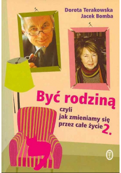 Być rodziną czyli jak zmieniamy się przez całe życie Tom 2