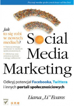 Social Media Marketing Odkryj potencjał Facebooka Twittera i innych portali społecznościowych