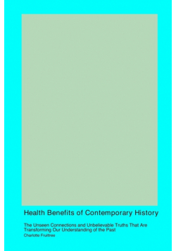 Health Benefits of Contemporary History