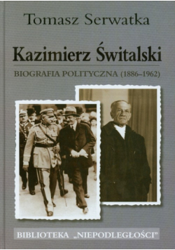 Kazimierz Świtalski: Biografia polityczna 1886-1962