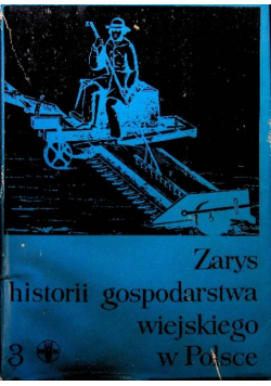 Zarys historii gospodarstwa wiejskiego w Polsce Tom III