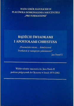 Bądźcie świadkami i apostołami Chrystusa