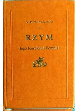 Rzym jego kościoły i pomniki, reprint z 1902r.