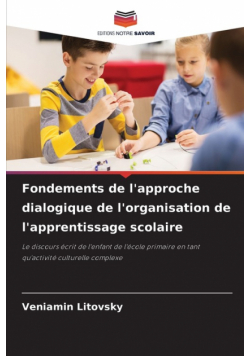 Fondements de l'approche dialogique de l'organisation de l'apprentissage scolaire
