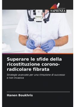 Superare le sfide della ricostituzione corono-radicolare fibrata