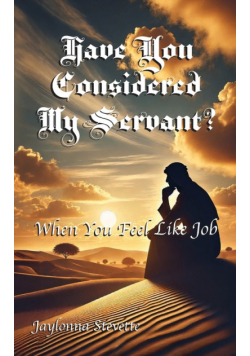 Have You Considered My Servant?