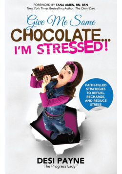 Give Me Some Chocolate...I'm Stressed!