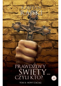 Prawdziwy święty czyli kto Tom 2