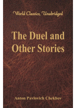 The Duel and Other Stories (World Classics, Unabridged)