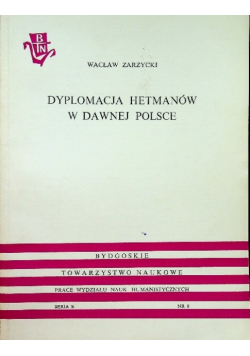 Dyplomacja Hetmanów w dawnej Polsce