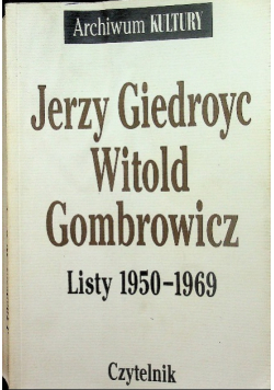 Gombrowicz Giedroyc Listy 1950 do 1969
