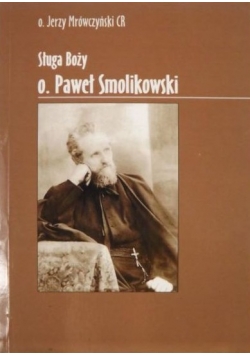 Sługa Boży o. Paweł Smolikowski