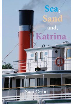 Sea, Sand and, Katrina...