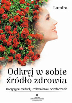Odkryj w sobie źródło zdrowia.