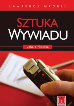 Sztuka wywiadu Lekcje mistrza