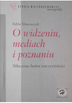 O widzeniu mediach i poznaniu