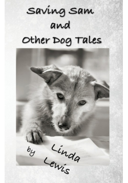 Saving Sam and Other Dog Tales