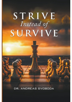 Strive Instead of Survive