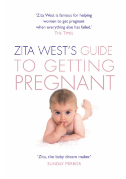 Zita West's Guide to Getting Pregnant