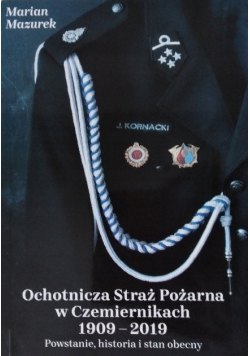 Ochotnicza Straż Pożarna w Czemiernikach 1909-2019