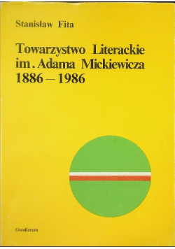 Towarzystwo literackie im Adama Mickiewicza 1886 1986