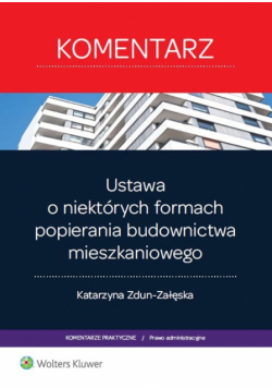 Ustawa o niektórych formach popierania budownictwa mieszkaniowego Komentarz