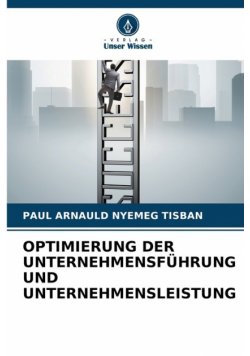 Optimierung Der Unternehmensführung Und Unternehmensleistung