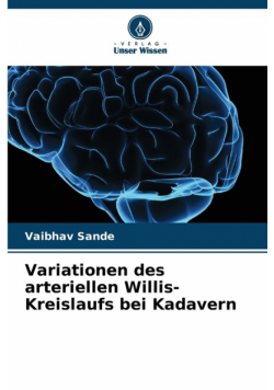 Variationen des arteriellen Willis-Kreislaufs bei Kadavern