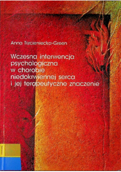 Wczesna interwencja psychologiczna w chorobie niedokrwiennej serca i jej terapeutyczne znaczenie