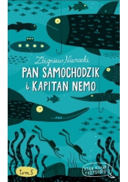 Klub książki przygodowej Tom 5 Pan Samochodzik i Kapitan Nemo