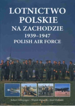 Lotnictwo polskie na zachodzie 1939 - 1947 Polish air force