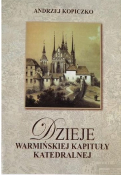 Dzieje Warmińskiej Kapituły Katedralnej