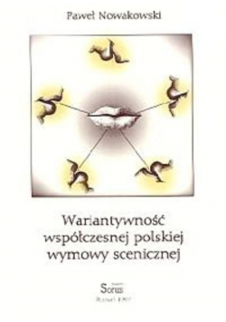 Wariantywność współczesnej polskiej wymowy scenicznej