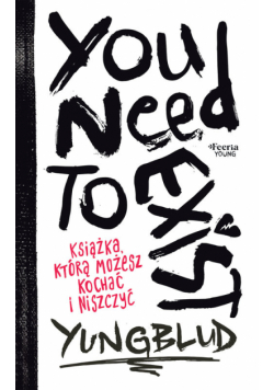 You Need To Exist. Książka, którą możesz kochać i niszczyć