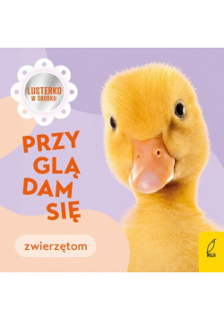 Przyglądam się zwierzętom