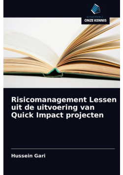 Risicomanagement Lessen uit de uitvoering van Quick Impact projecten