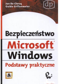 Bezpieczeństwo Microsoft Windows Podstawy praktyczne