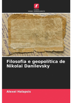 Filosofia e geopolítica de Nikolai Danilevsky