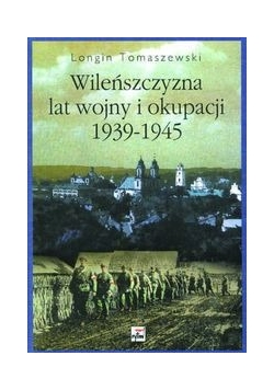 Wileńszczyzna lat wojny i okupacji 1939-1945