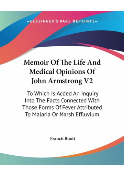 Memoir Of The Life And Medical Opinions Of John Armstrong V2