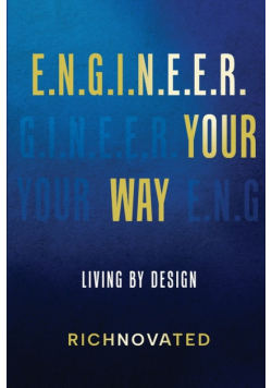 E.N.G.I.N.E.E.R. YOUR WAY | Living by Design