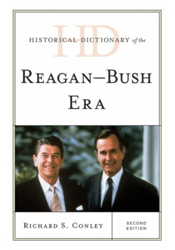 Historical Dictionary of the Reagan-Bush Era, Second Edition