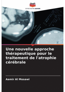 Une nouvelle approche thérapeutique pour le traitement de l'atrophie cérébrale